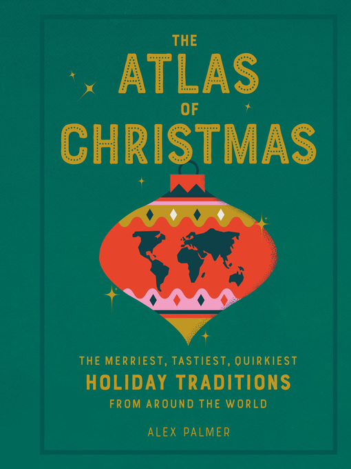 Title details for The Atlas of Christmas by Alex Palmer - Wait list